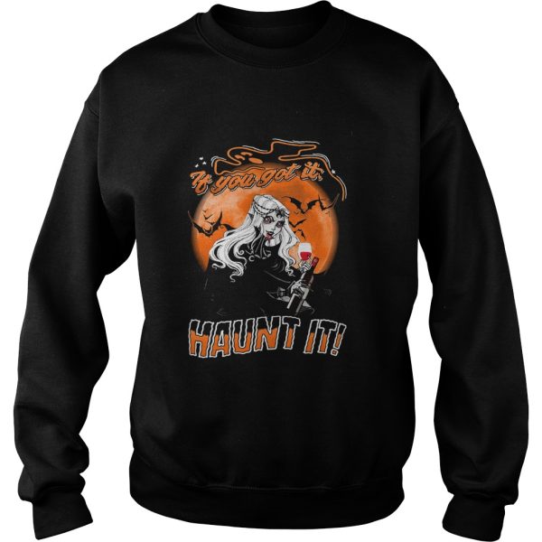 If You Got It Haunt It Wine Halloween shirt