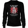 If You Hurt My Pitbull I Will Slap You So Hard Even Google Won’t Be Able To Find You shirt