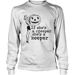 If shes a creeper shes a keeper shirt