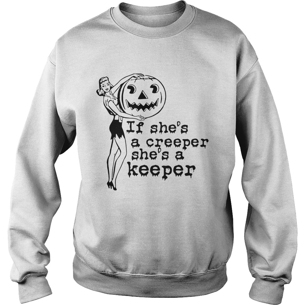 If shes a creeper shes a keeper shirt If shes a creeper shes a keeper shirt