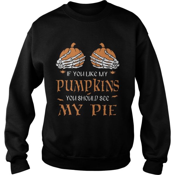 If you like my pumpkins you should see my pie shirt