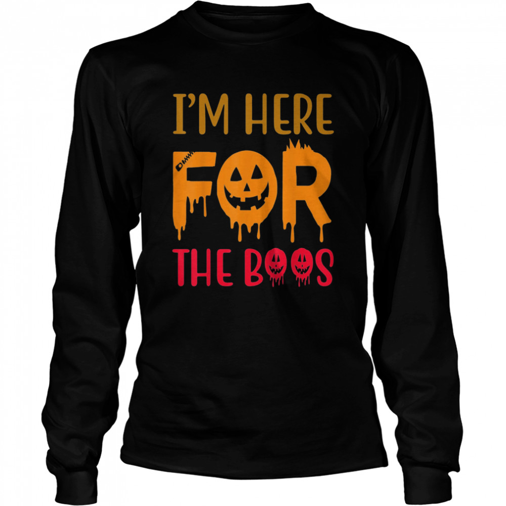 Im Here For The Boos Pumpkin Cute Halloween Costume shirt Im Here For The Boos Pumpkin Cute Halloween Costume shirt