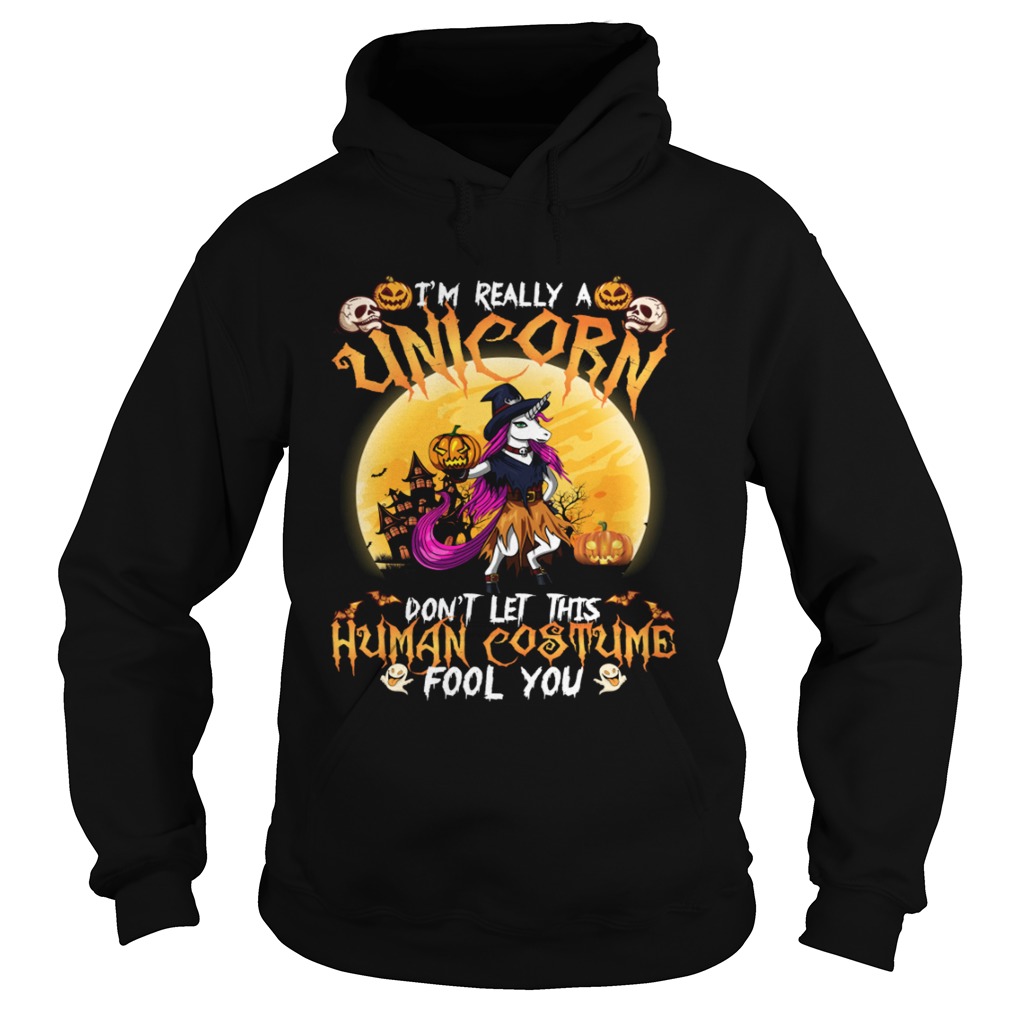 Im Really A Unicorn Dont Let This Human Costume Fool You Funny Halloween Shirt Im Really A Unicorn Dont Let This Human Costume Fool You Funny Halloween Shirt