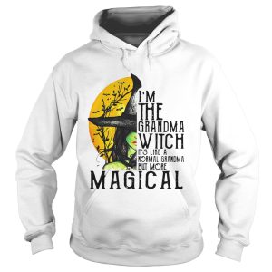 Im The Grandma Witch Its Like A Normal Grandma But More Magical shirt