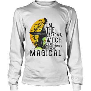 Im The Grandma Witch Its Like A Normal Grandma But More Magical shirt