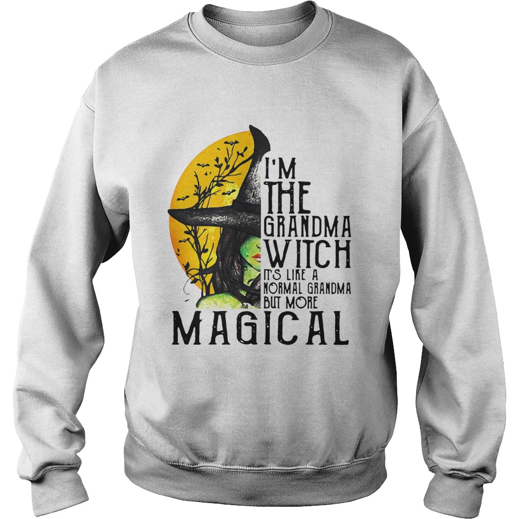 Im The Grandma Witch Its Like A Normal Grandma But More Magical shirt Im The Grandma Witch Its Like A Normal Grandma But More Magical shirt