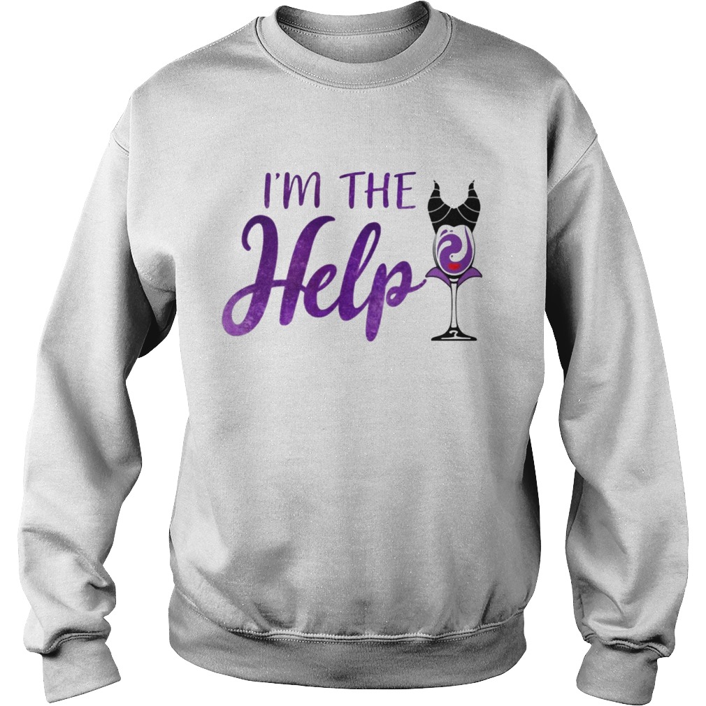 Im The Help Maleficent Wine T-shirt Im The Help Maleficent Wine T-shirt