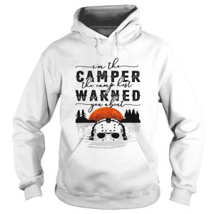 I’m the camper the camp host warned you about Jason Voorhees shirt
