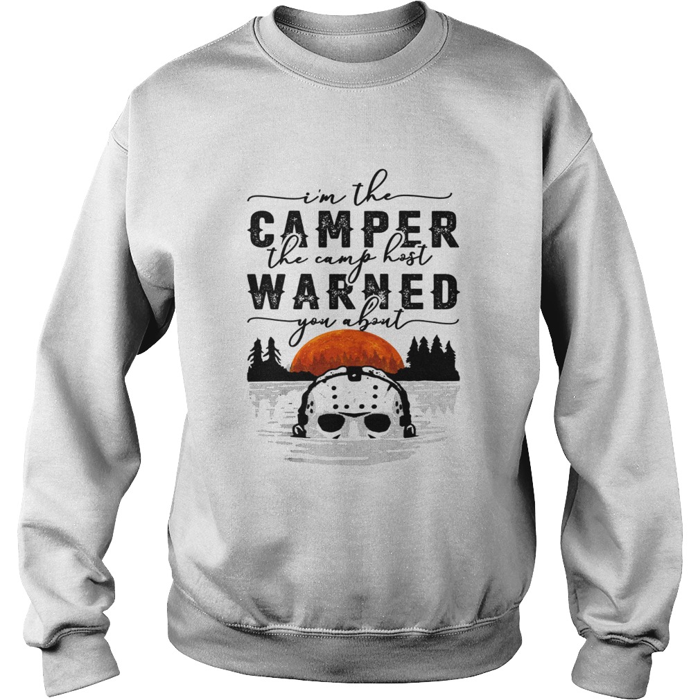 I'm the camper the camp host warned you about Jason Voorhees shirt I'm the camper the camp host warned you about Jason Voorhees shirt