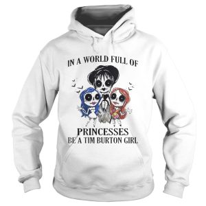 In A World Full Of Princesses Be A Tim Burton Girl Halloween shirt