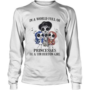 In A World Full Of Princesses Be A Tim Burton Girl Halloween shirt