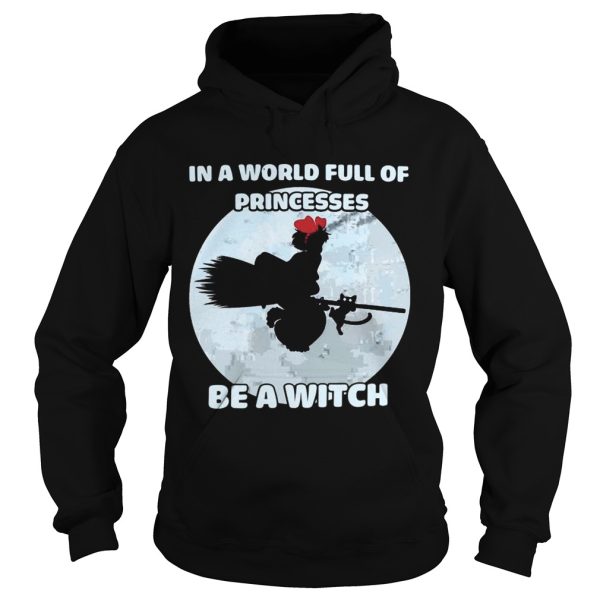 In A World Full Of Princesses Be A Witch shirt