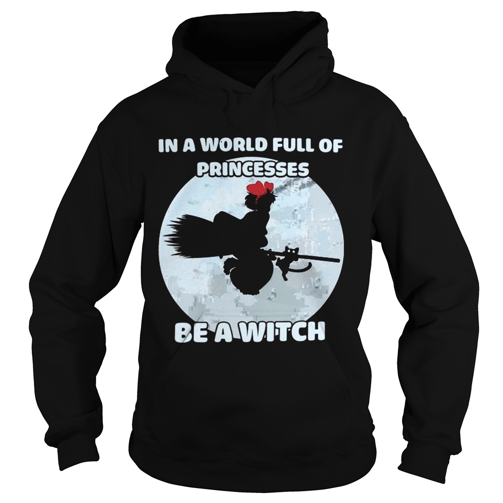 In A World Full Of Princesses Be A Witch shirt In A World Full Of Princesses Be A Witch shirt
