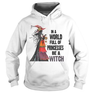 In A World Princesses Be A Witch shirt