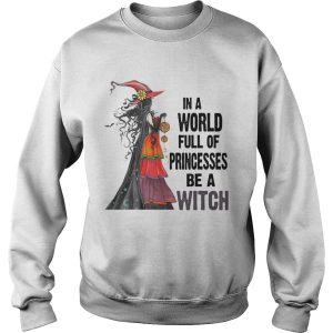 In A World Princesses Be A Witch shirt