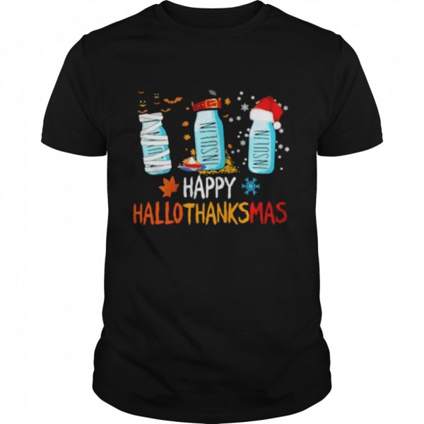 Insulin happy hallothanksmas Christmas shirt