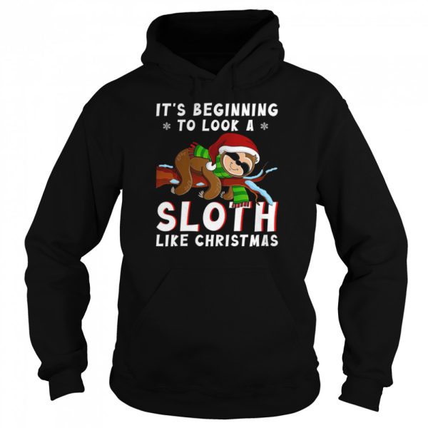 It’s Beginning To Look A Sloth Like Christmas Shirt