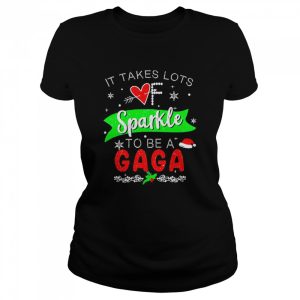 It Takes Lots Of Sparkle To Be A Gaga Christmas Sweater Shirt