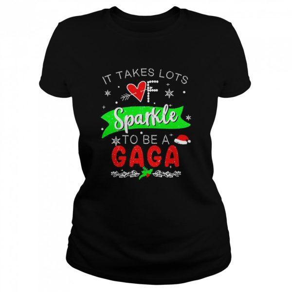 It Takes Lots Of Sparkle To Be A Gaga Christmas Sweater Shirt