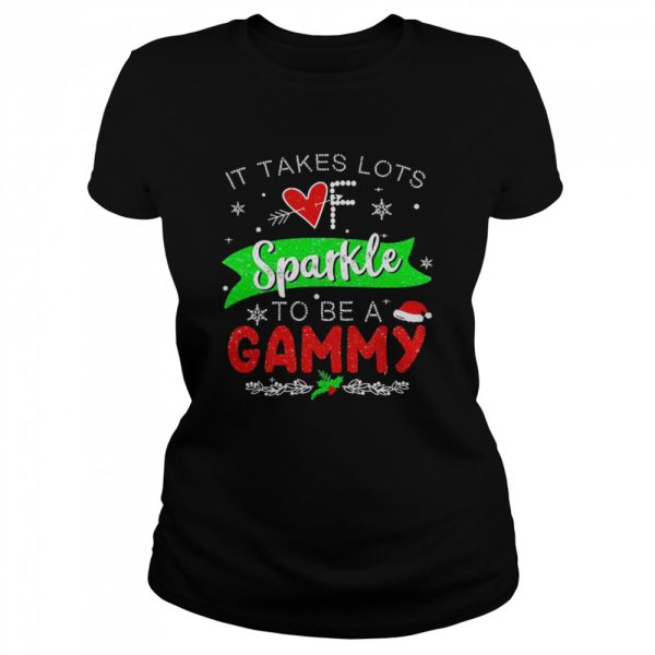 It Takes Lots Of Sparkle To Be A Gammy Christmas Sweater Shirt