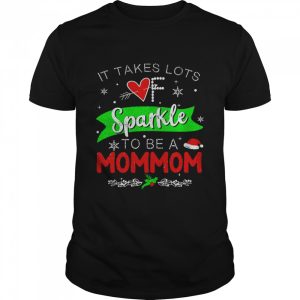 It Takes Lots Of Sparkle To Be A Mommom Christmas Sweater Shirt