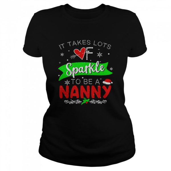 It Takes Lots Of Sparkle To Be A Nanny Christmas Sweater Shirt