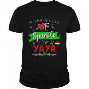 It Takes Lots Of Sparkle To Be A Yaya Christmas Sweater Shirt