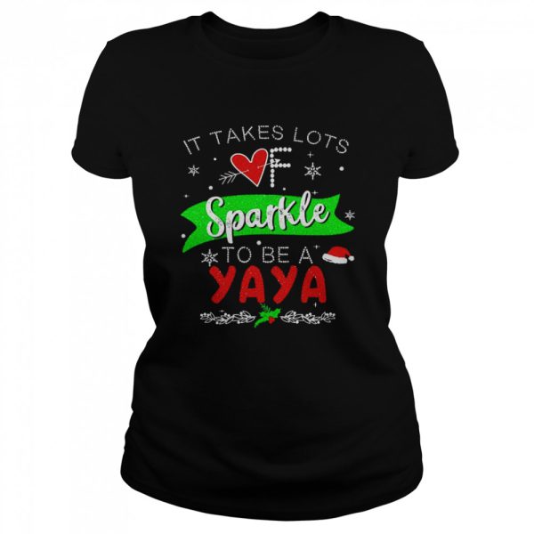 It Takes Lots Of Sparkle To Be A Yaya Christmas Sweater Shirt