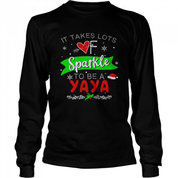 It Takes Lots Of Sparkle To Be A Yaya Christmas Sweater Shirt