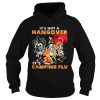 Its Not A Hangover Its Camping Flu Halloween shirt