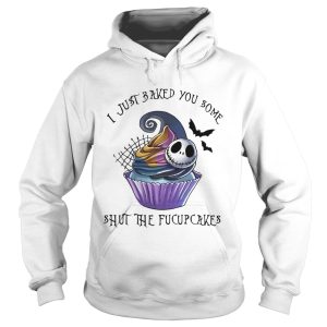 Jack Skellington I just baked you some shut the fucupcakes shirt