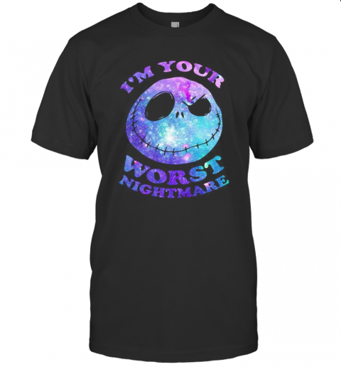 Jack Skellington I'M Your Worst Nightmare T-Shirt Jack Skellington I'M Your Worst Nightmare T-Shirt