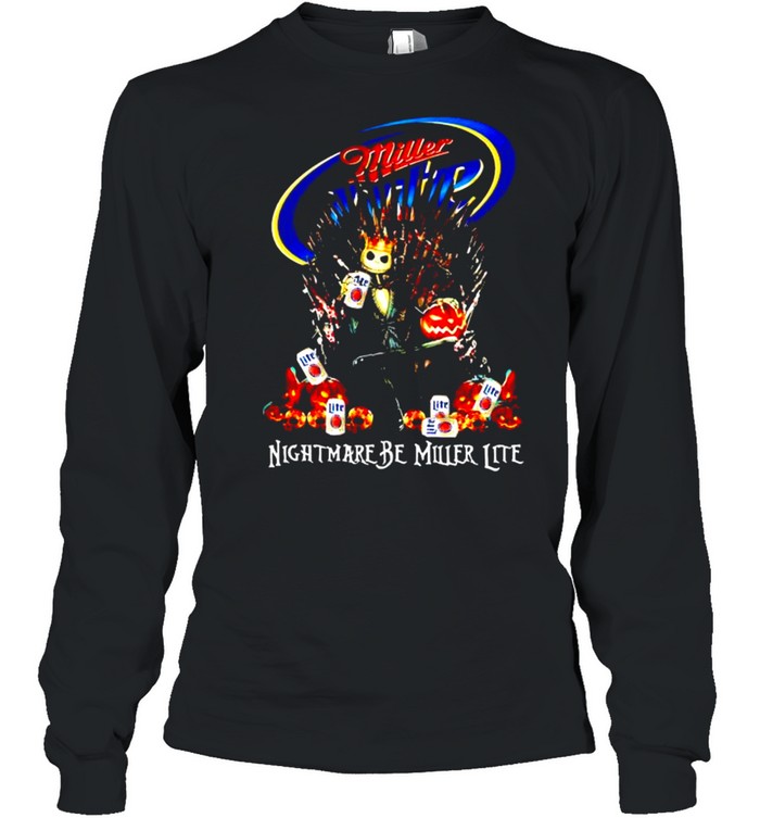 Jack Skellington nightmare be Miller Lite shirt Jack Skellington nightmare be Miller Lite shirt