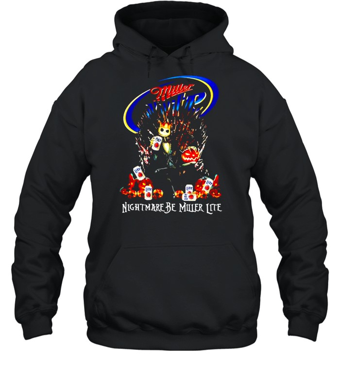 Jack Skellington nightmare be Miller Lite shirt Jack Skellington nightmare be Miller Lite shirt
