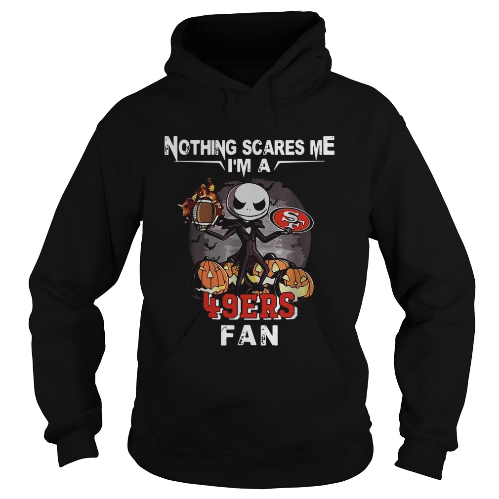 Jack Skellington nothing scares me I’m a San Francisco 49ers fan shirt Jack Skellington nothing scares me I’m a San Francisco 49ers fan shirt