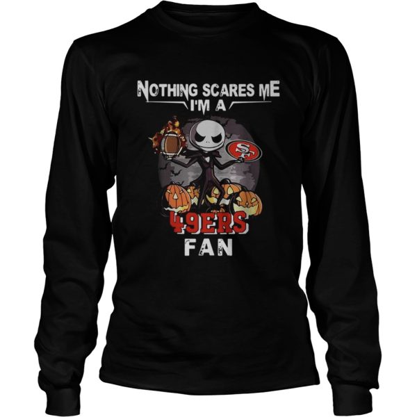 Jack Skellington nothing scares me I’m a San Francisco 49ers fan shirt
