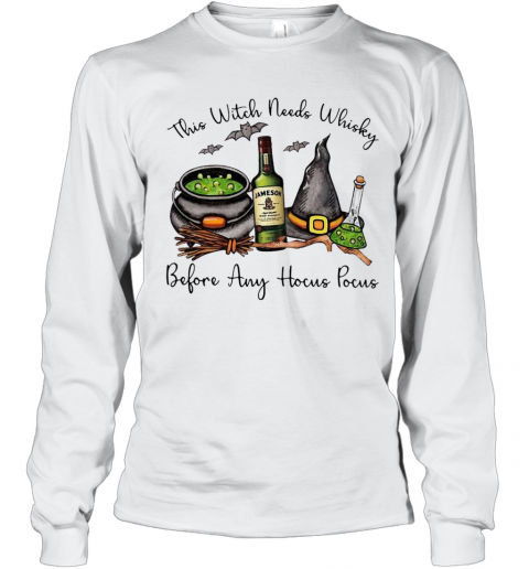 Jameson This Witch Needs Whisky Before Any Hocus Pocus T-Shirt Jameson This Witch Needs Whisky Before Any Hocus Pocus T-Shirt