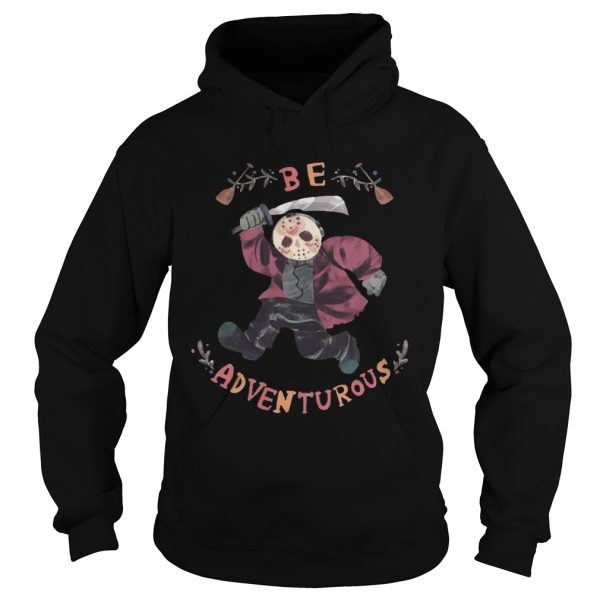 Jason Voorhees Be Adventurous shirt