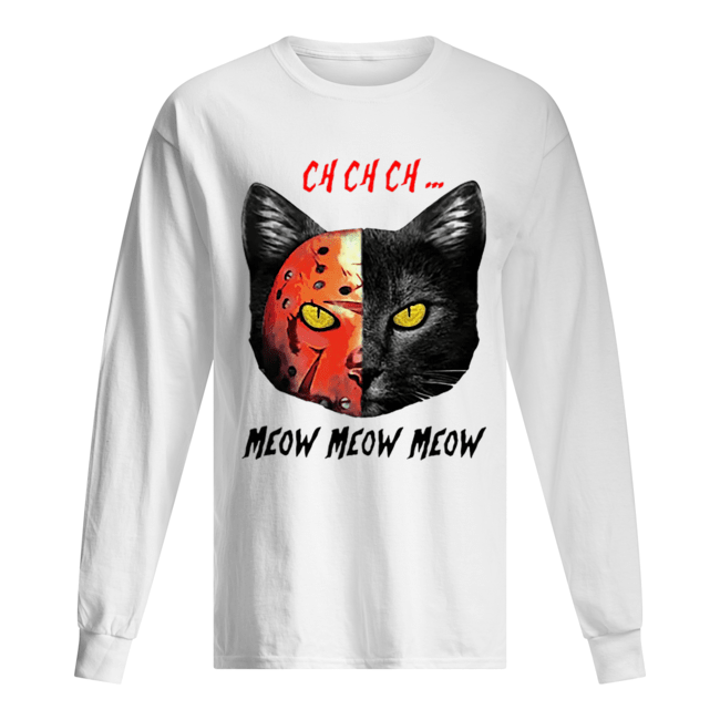 Jason Voorhees Black Cat Ch Ch Ch Meow Meow Meow shirt Jason Voorhees Black Cat Ch Ch Ch Meow Meow Meow shirt