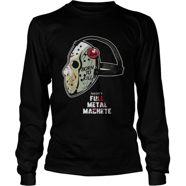 Jason Voorhees I love Mom born to kill shirt