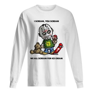 Jason Voorhees I scream you scream we all scream for ice cream shirt