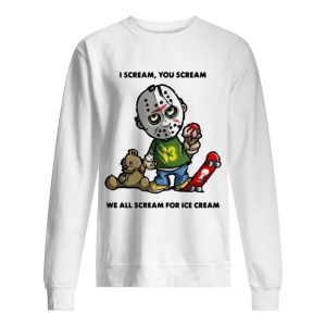 Jason Voorhees I scream you scream we all scream for ice cream shirt
