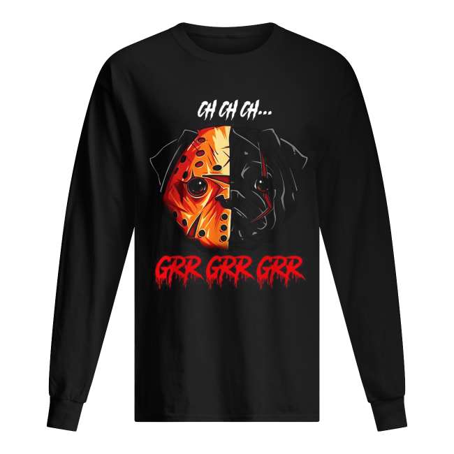 Jason Voorhees Pitbull Ch Ch Ch Grr Grr Grr shirt Jason Voorhees Pitbull Ch Ch Ch Grr Grr Grr shirt