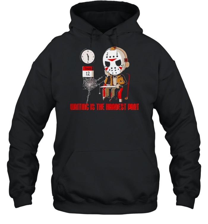 Jason Voorhees waiting is the hardest part shirt Jason Voorhees waiting is the hardest part shirt