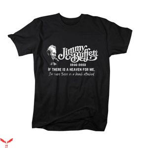 Jimmy Buffett T-Shirt If There Is A Heaven For Me Trending