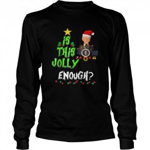 Joe Biden Is This Jolly Enough Christmas Liberals shirt 3