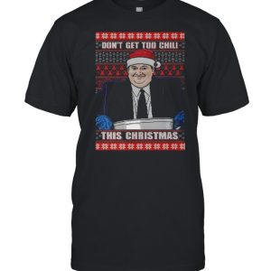 Kevin Malone Don’t Get Too Chili The Office Ugly Christmas shirt