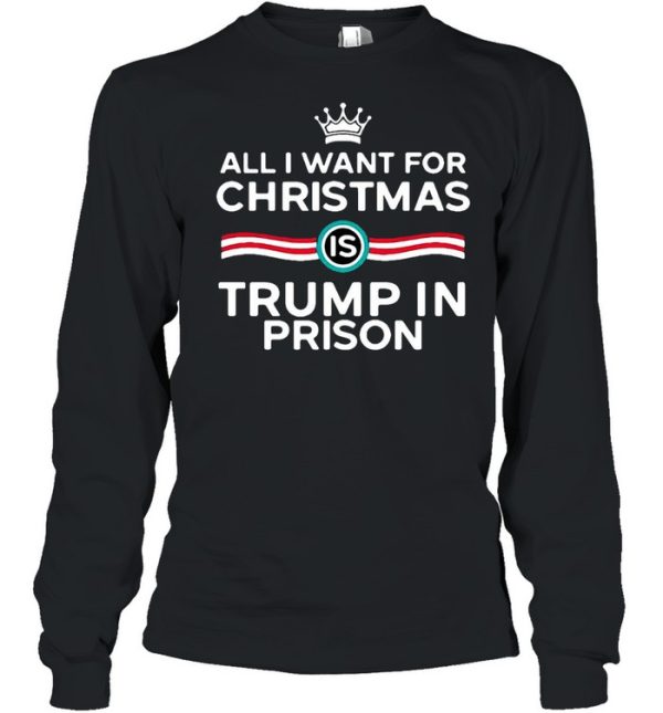King All I Want For Christmas Is Trump In Prison T-shirt