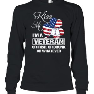 Kiss Me I'm A Veteran Or Irish Or Drunk Or Whatever US Flag T shirt 3