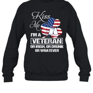 Kiss Me I'm A Veteran Or Irish Or Drunk Or Whatever US Flag T shirt 4